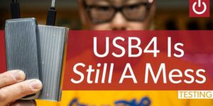 文章:《获得真正的USB4速度仍然是一个巨大的头痛》缩略图